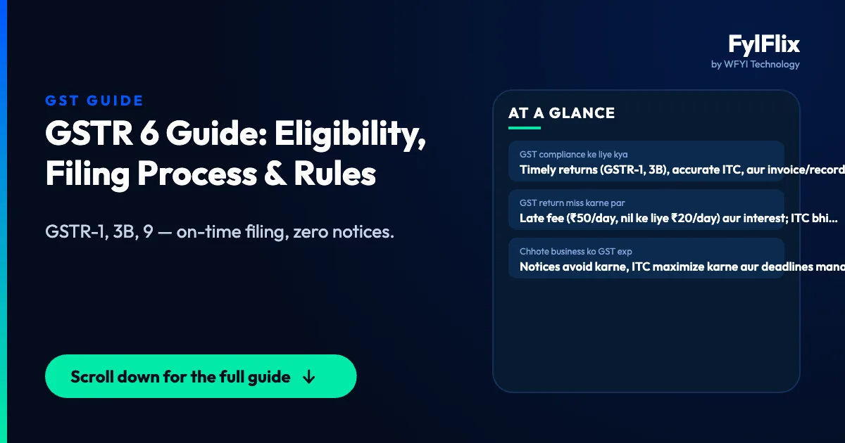 GSTR 6 Guide: Eligibility, Filing Process & Rules